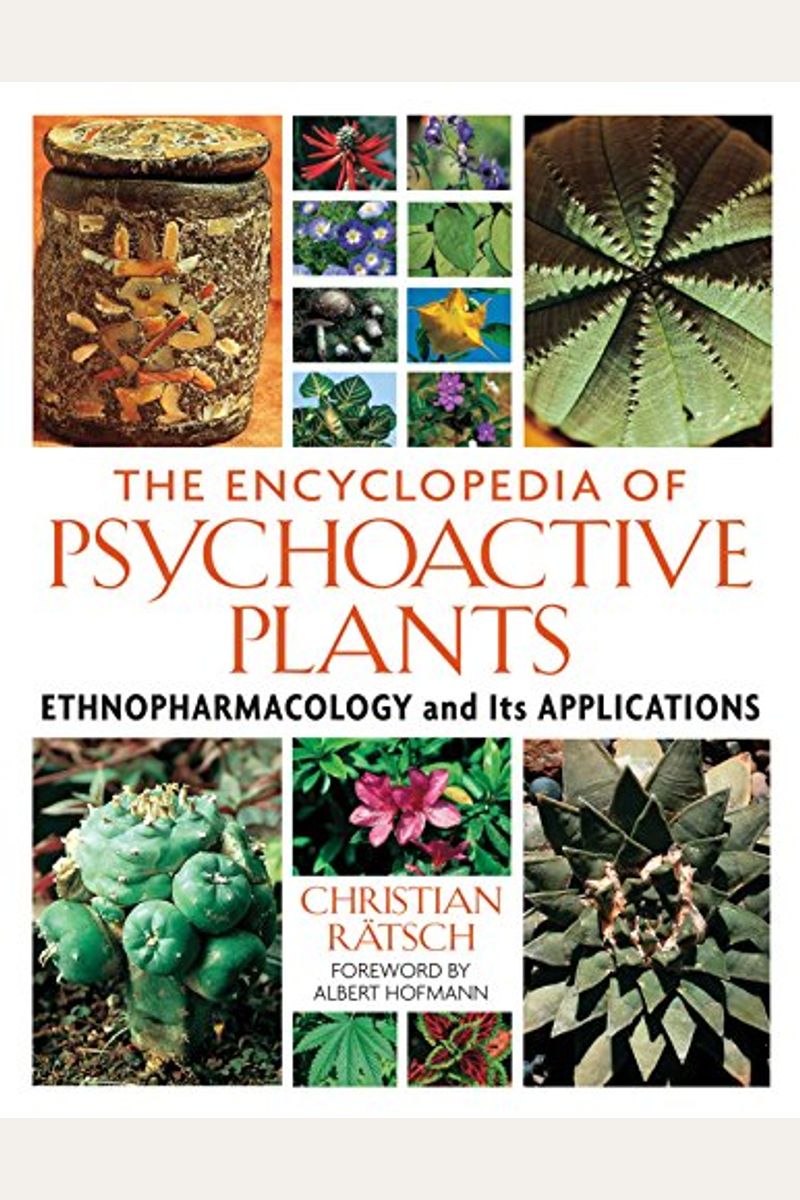 The Encyclopedia Of Psychoactive Plants: Ethnopharmacology And Its Applications