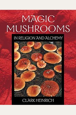 Magic Mushrooms In Religion And Alchemy Magic Mushrooms In Religion And Alchemy