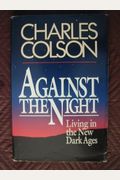 Against The Night: Living In The New Dark Ages
