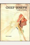 Chief Joseph, Leader Of Destiny