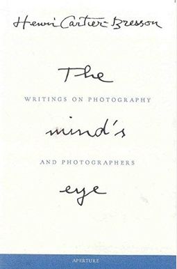 The Mind's Eye: Writings On Photography And Photographers The Mind's Eye: Writings On Photography And Photographers