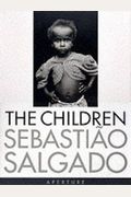 SebastiÃ£o Salgado: The Children: Refugees And Migrants