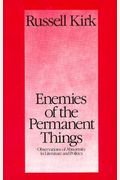 Enemies Of The Permanent Things: Observations Of Abnormity In Literature And Politics