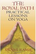 Royal Path: Lessons On Yoga (Revised)