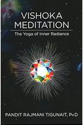 Vishoka Meditation: The Yoga Of Inner Radiance