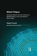 Metal Fatigue: American Bosch And The Demise Of Metalworking In The Connecticut River Valley