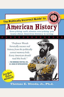 The Politically Incorrect Guide To American History The Politically Incorrect Guide To American History