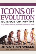 Icons Of Evolution: Science Or Myth?: Why Much Of What We Teach About Evolution Is Wrong