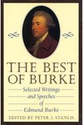 The Best Of Burke: Selected Writings And Speeches Of Edmund Burke