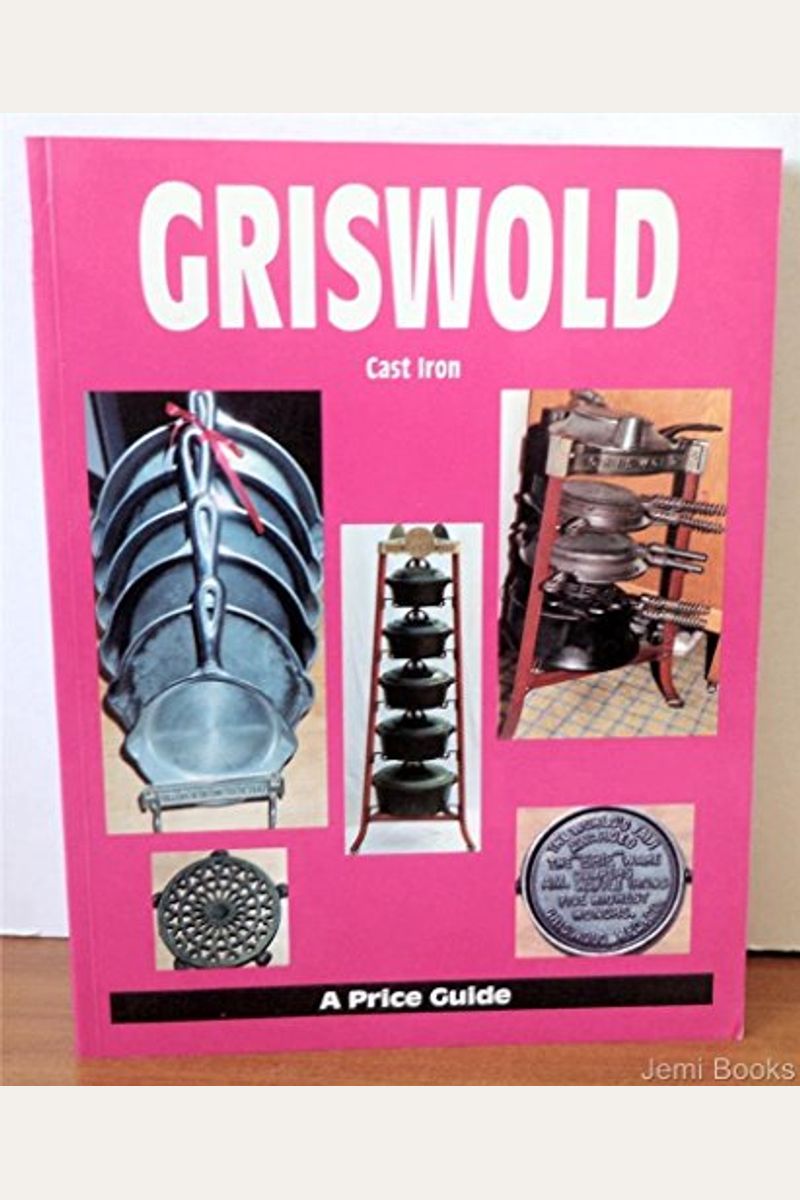 Buy Griswold Cast Iron A Price Guide Book By Lw Books
