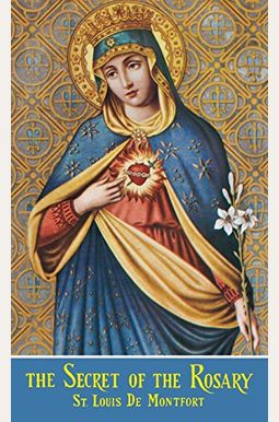 The Secret of the Rosary The Secret of the Rosary