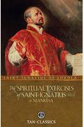 The Spiritual Exercises Of Saint Ignatius Or Manresa