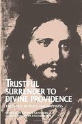 Trustful Surrender To Divine Providence: The Secret Of Peace And Happiness