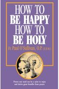 How to Be Happy - How to Be Holy