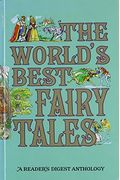 The World's Best Fairy Tales: A Reader's Digest Anthology