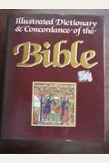 The Illustrated Dictionary And Concordance Of The Bible