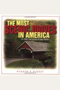 The Most Scenic Drives In America, Newly Revised And Updated: 120 Spectacular Road Trips