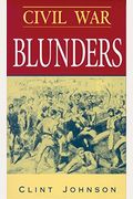 Civil War Blunders: Amusing Incidents From The War