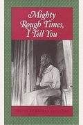 Mighty Rough Times I Tell You: Personal Accounts Of Slavery In Tennessee