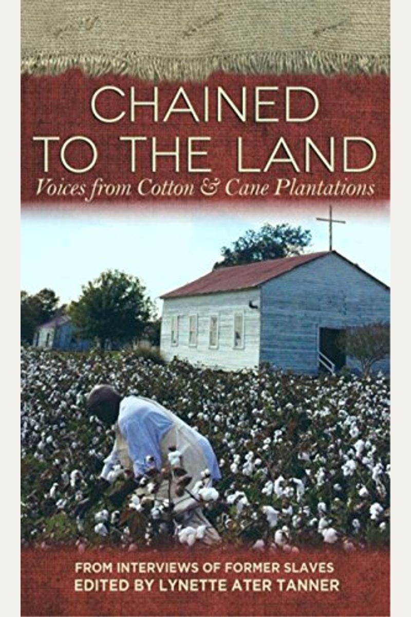 Chained To The Land: Voices From Cotton & Cane Plantations