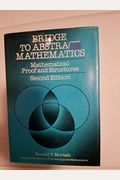 Bridge To Abstract Mathematics: Mathematical Proof And Structures