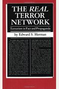 The Real Terror Network: Terrorism In Fact And Propaganda