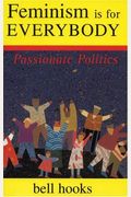 Feminism Is For Everybody: Passionate Politics