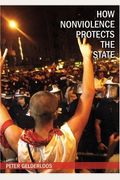 How Nonviolence Protects The State