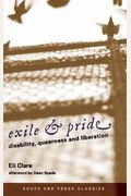 Exile & Pride (South End Press Classics Edition): Disability, Queerness and Liberation