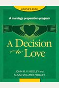 A Decision To Love Couples Book: A Marriage Preparation Program
