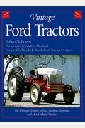 Vintage Ford Tractors: The Ultimate Tribute To Ford, Fordson, Ferguson, And New Holland Tractors