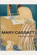 Mary Cassatt: Paintings And Prints