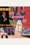 Come On Down The Tv Game Show Book