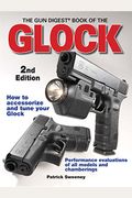 The Gun Digest Book Of The Glock, 2nd Edition