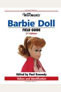 Warman's Barbie Doll Field Guide: Values And Identification