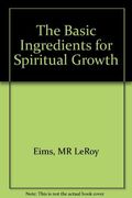 The Basic Ingredients For Spiritual Growth