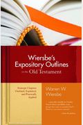Wiersbe's Expository Sermon Outlines On The Old Testament