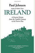 Ireland: A Concise History From The Twelfth Century To The Present Day