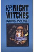 Night Witches: The Amazing Story Of Russia's Women Pilots In Wwii