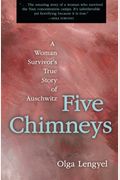 Five Chimneys: The Story Of Auschwitz
