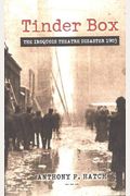 Tinder Box: The Iroquois Theatre Disaster 1903