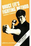 Bruce Lee's Fighting Method: Advanced Techniques