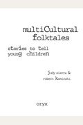 Multicultural Folktales: Stories To Tell Young Children