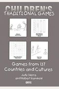 Children's Traditional Games: Games From 137 Countries And Cultures