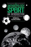 The Anthropology Of Sport: An Introduction