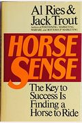 Horsesence: The Key To Sucess Is Finding A Horse To Ride