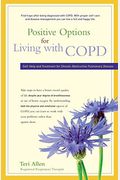 Positive Options For Living With Copd: Self-Help And Treatment For Chronic Obstructive Pulmonary Disease