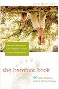 The Barefoot Book: 50 Great Reasons To Kick Off Your Shoes