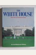 The White House: An Architectural History
