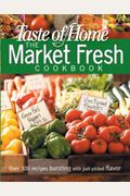 Taste Of Home Market Fresh Cookbook